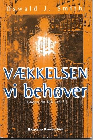 Vækkelsen vi behøver - af Oswald J. Smith