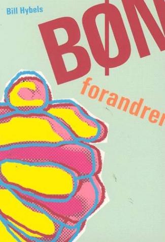 Bøn forandrer - af Bill Hybels