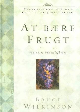 At bære frugt - af Bruce Wilkinson