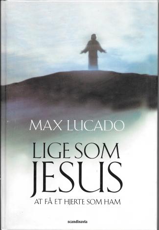 Lige som Jesus - af Max Lucado
