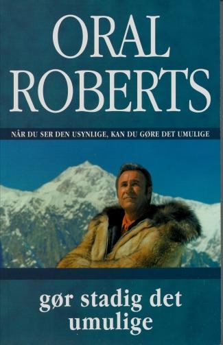 Gør stadig det umulige - af Oral Roberts