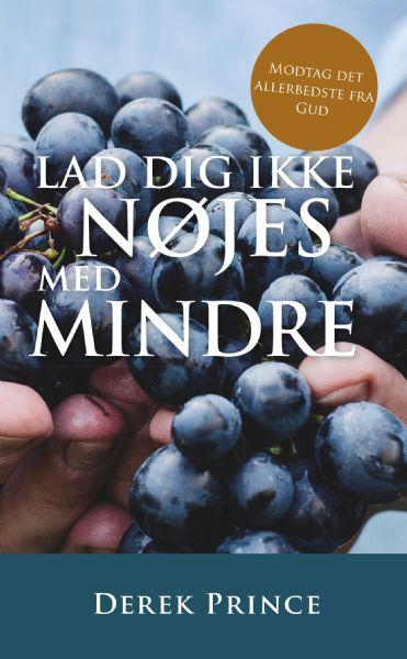 Lad dig ikke nøjes med mindre - af Derek Prince