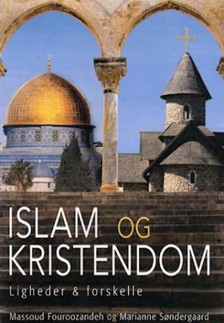 Islam og kristendom - af Massoud Fouroozandeh & Marianne Søndergaard