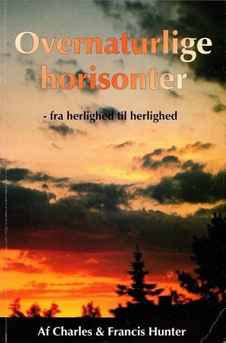 Overnaturlige horisonter - af Charles og Frances Hunter
